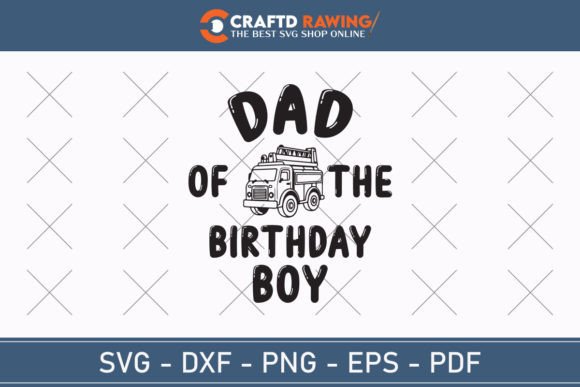 Dad of the Birthday Boy: Graphics for T-Shirt Designs