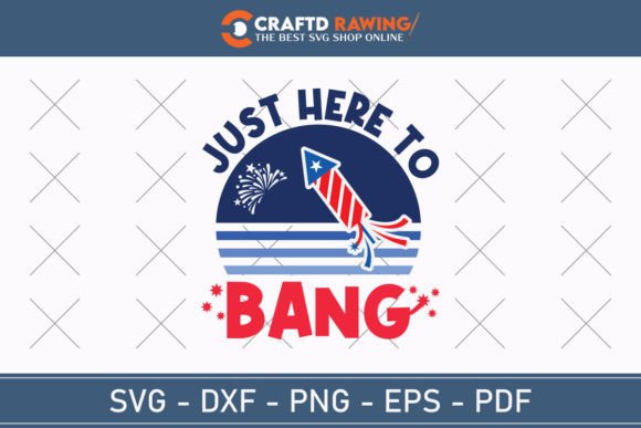 Just Here to Bang Svg Png Graphics for T-Shirt Designs