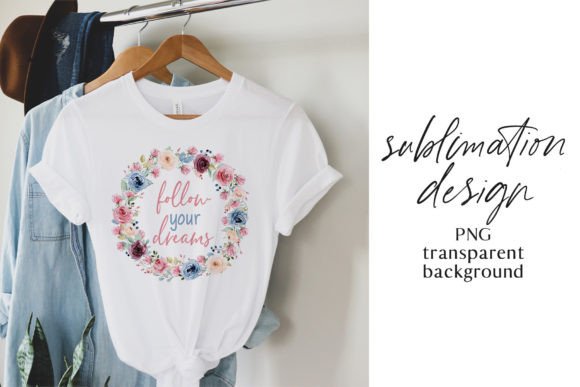 Review: Follow Dreams Floral Graphics for T-Shirt Designs